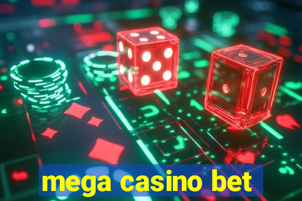 mega casino bet