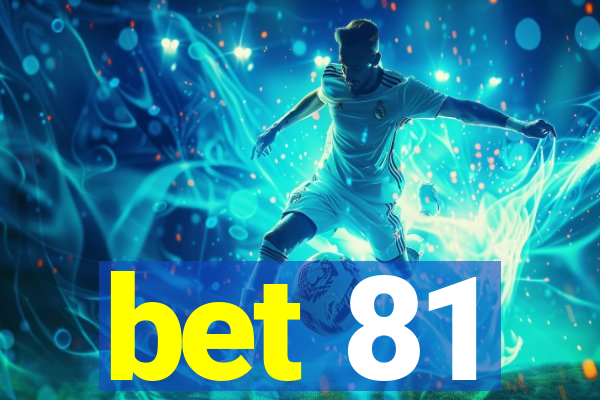 bet 81