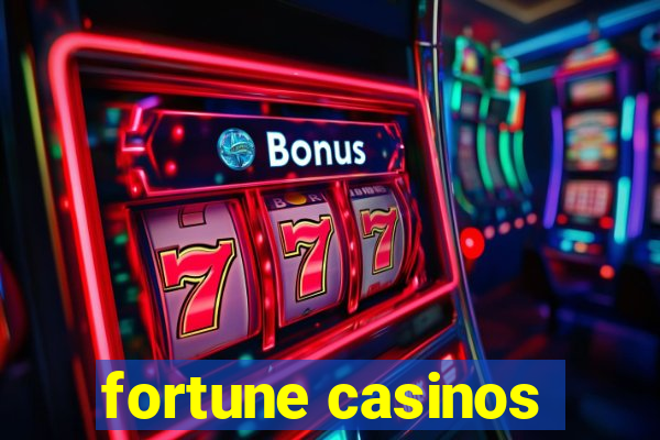 fortune casinos