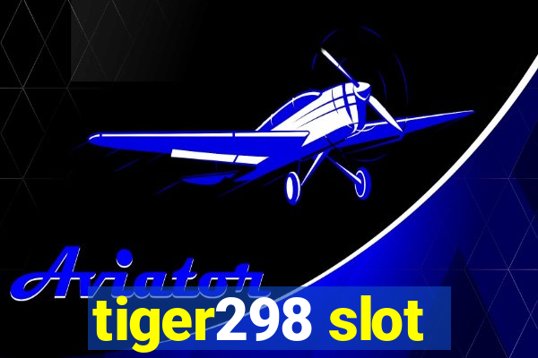 tiger298 slot