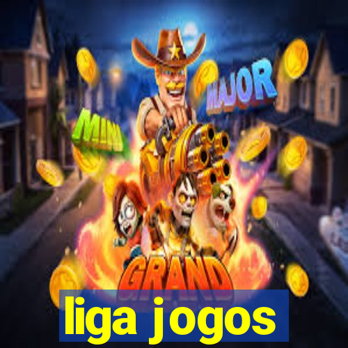 liga jogos