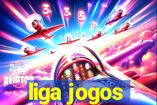 liga jogos