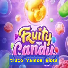 truco vamos slots poker crash