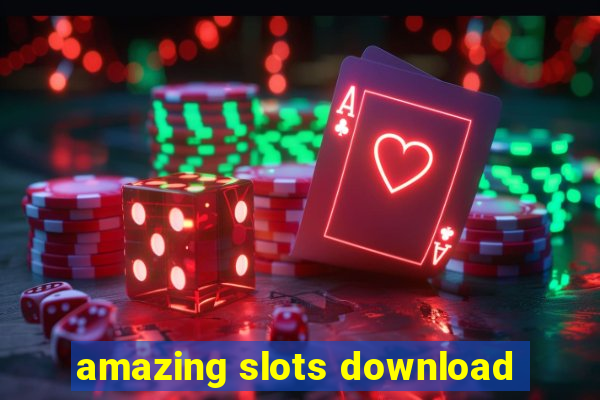 amazing slots download