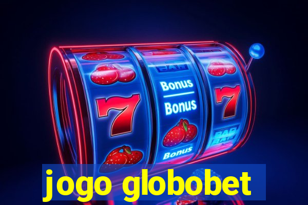 jogo globobet