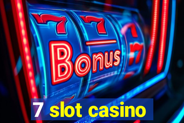 7 slot casino