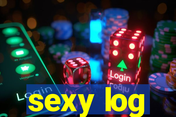 sexy log