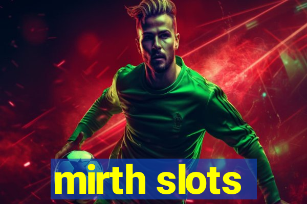 mirth slots