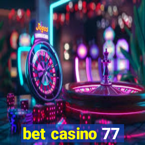 bet casino 77