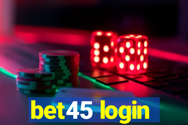 bet45 login