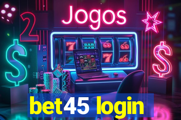 bet45 login