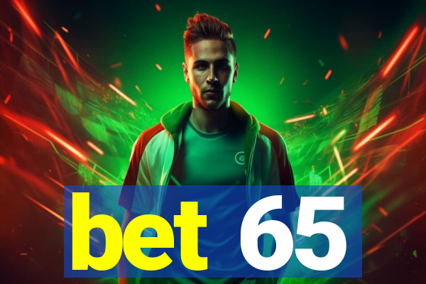 bet 65