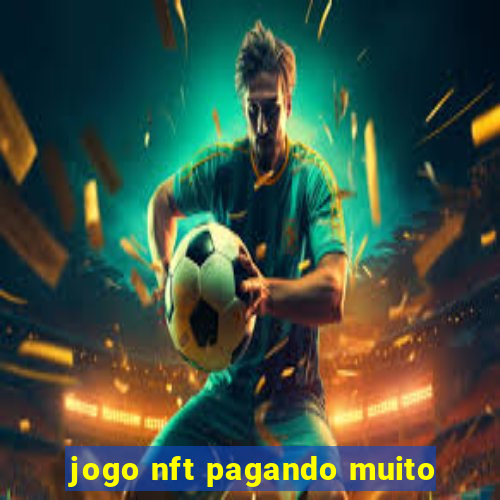 jogo nft pagando muito