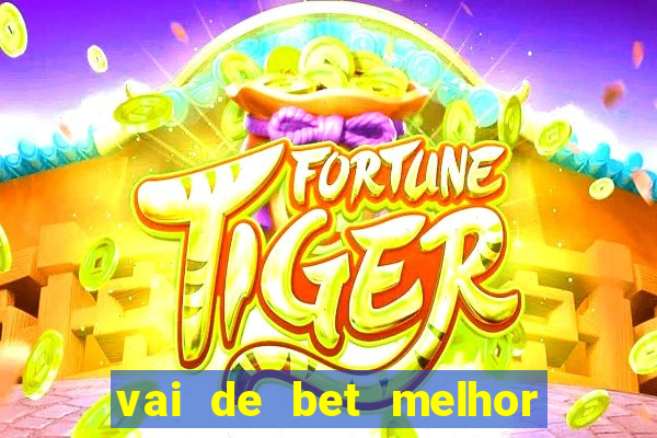 vai de bet melhor horário para jogar