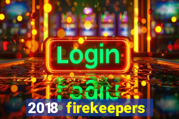 2018 firekeepers casino 400