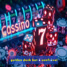 golden duck bet é confiável