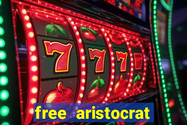 free aristocrat slot games