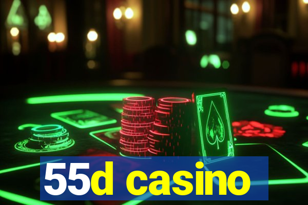 55d casino