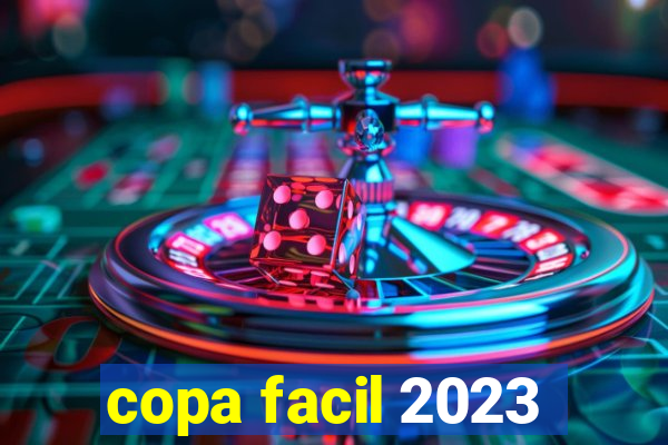 copa facil 2023