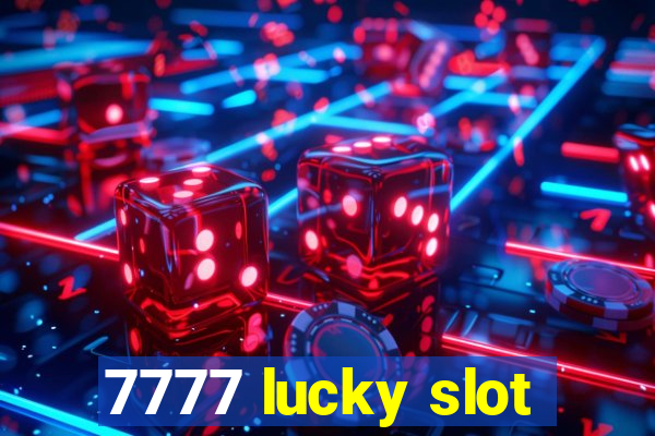 7777 lucky slot