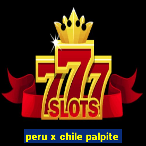 peru x chile palpite