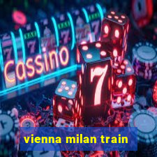 vienna milan train