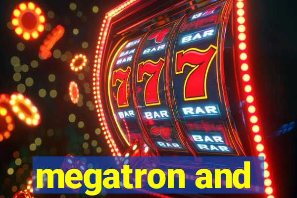 megatron and