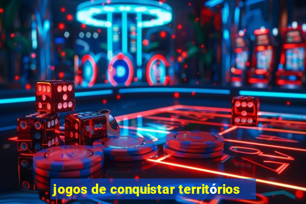 jogos de conquistar territórios