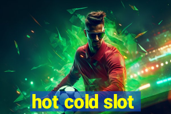 hot cold slot