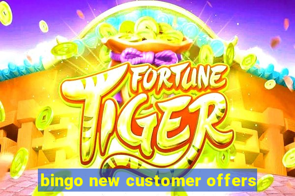 bingo new customer offers