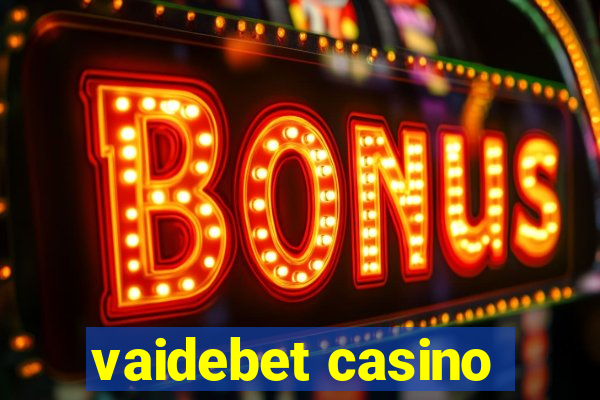 vaidebet casino