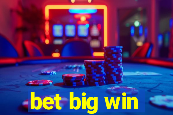 bet big win