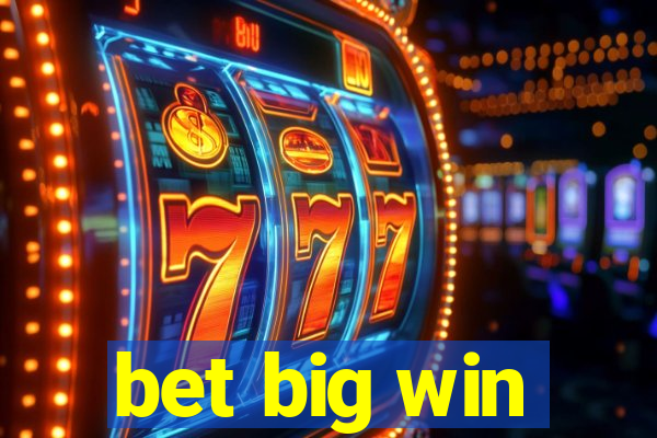 bet big win