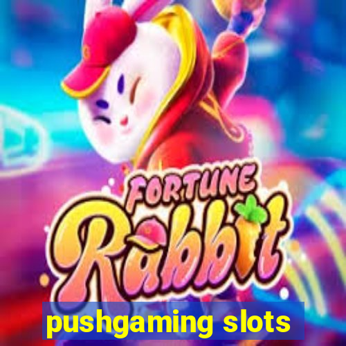 pushgaming slots