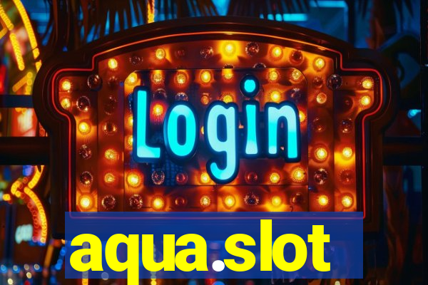 aqua.slot