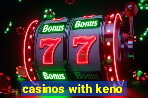 casinos with keno