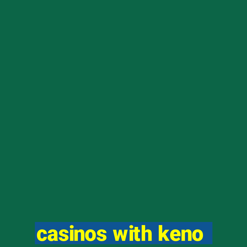 casinos with keno