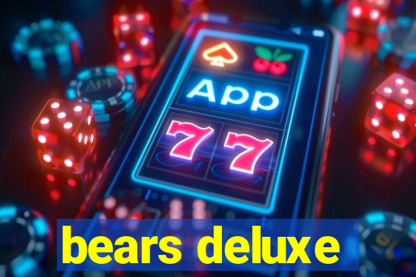 bears deluxe