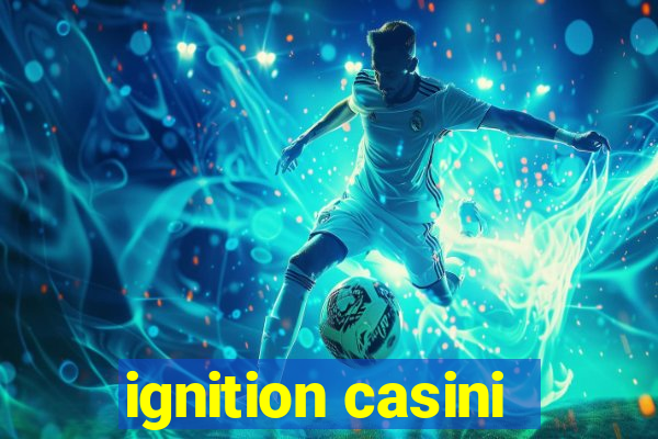 ignition casini