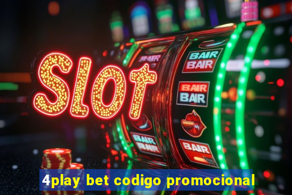 4play bet codigo promocional