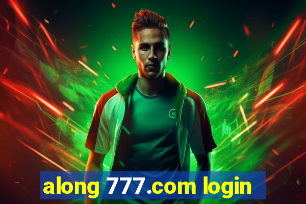 along 777.com login