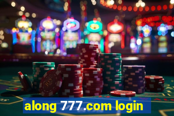 along 777.com login