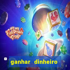 ganhar dinheiro jogando games