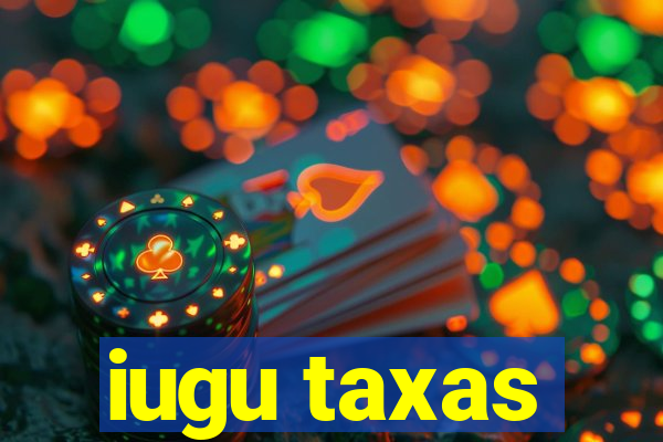 iugu taxas