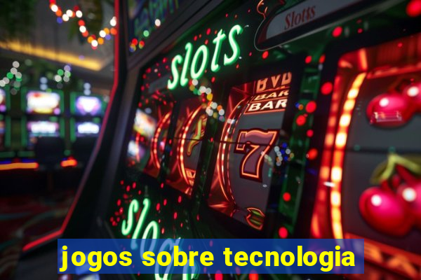 jogos sobre tecnologia