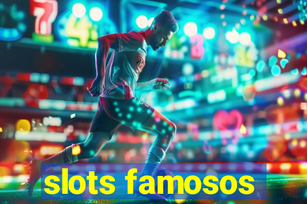 slots famosos