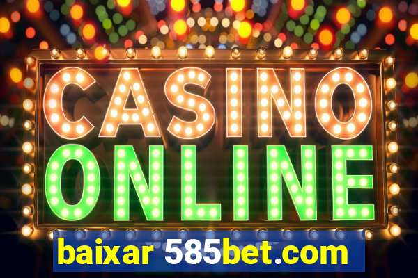 baixar 585bet.com