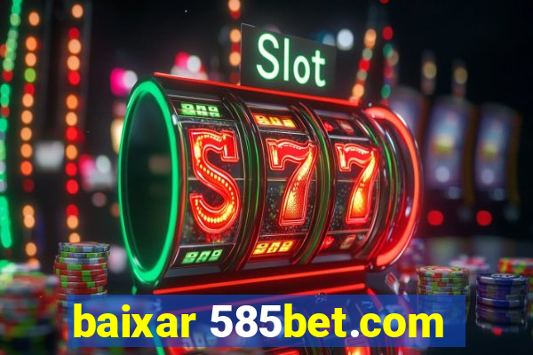 baixar 585bet.com