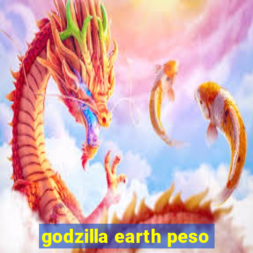 godzilla earth peso