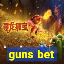 guns bet